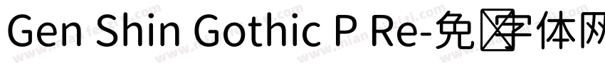 Gen Shin Gothic P Re字体转换